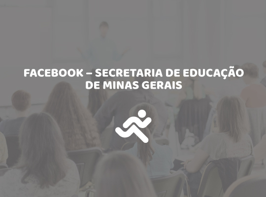 JTV: Facebook – Secretaria de Educação de Minas Gerais